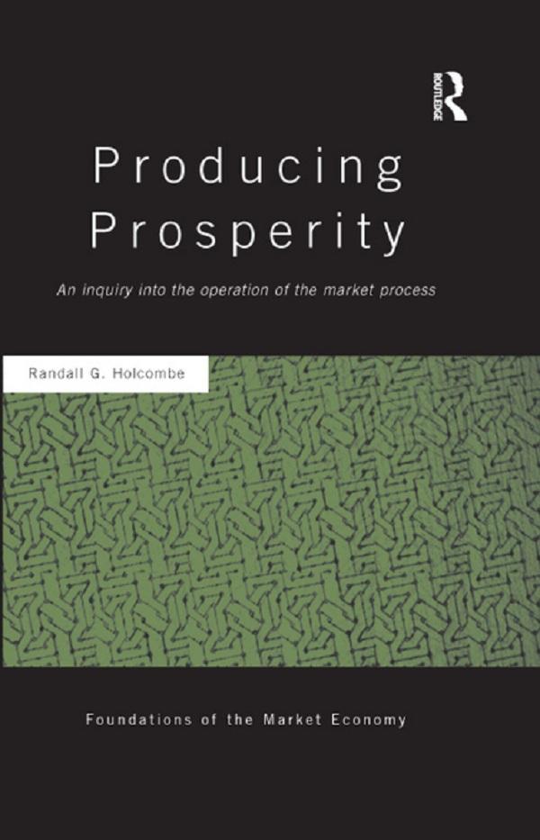 Producing Prosperity by Randall Holcombe