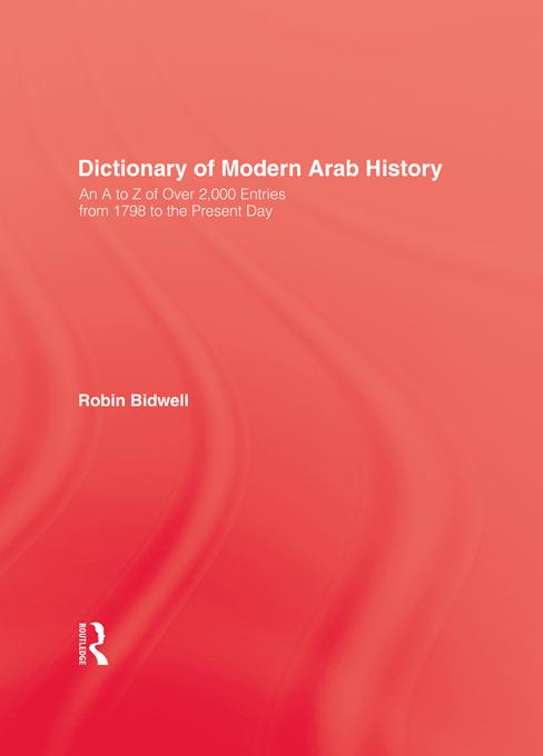 Dictionary Of Modern Arab Histor by Bidwell