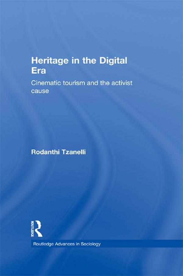 Heritage in the Digital Era by Rodanthi Tzanelli