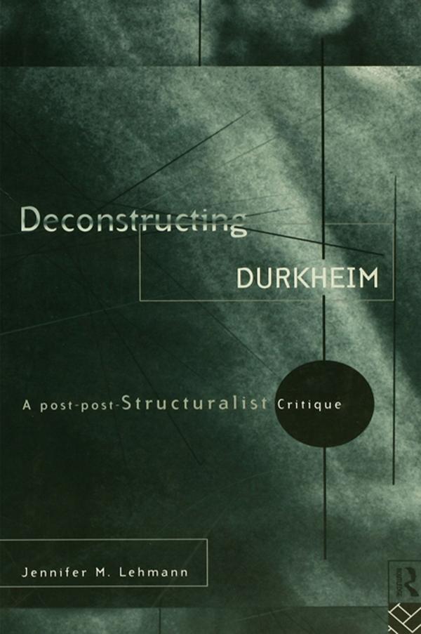 Deconstructing Durkheim by Jennifer M. Lehmann