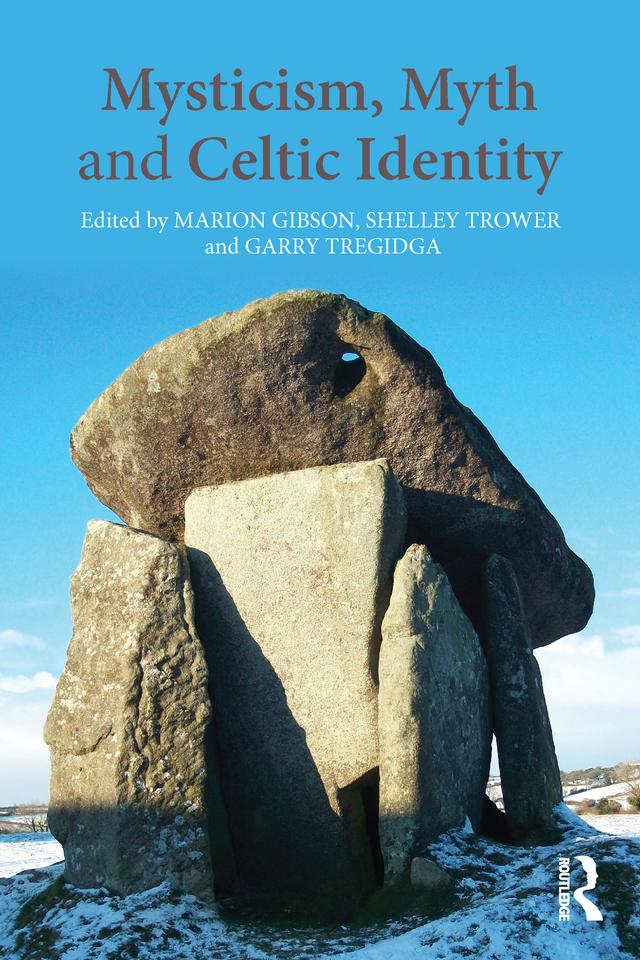 Mysticism, Myth and Celtic Identity by Garry Tregidga, Marion Gibson, Shelley Trower