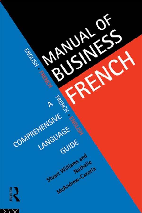 Manual of Business French by Nathalie McAndrew Cazorla, Stuart Williams
