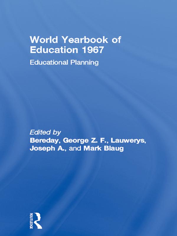 World Yearbook of Education 1967 by George Z. F. Bereday, Joseph A. Lauwerys, Mark Blaug