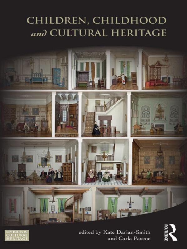 Children, Childhood and Cultural Heritage by Carla Pascoe, Kate Darian-Smith