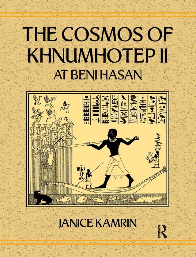 The Cosmos of Khnumhotep II at Beni Hasan by Janice Kamrin