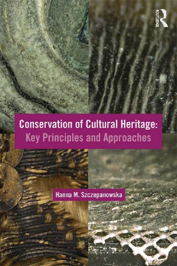 Conservation of Cultural Heritage by Hanna M. Szczepanowska