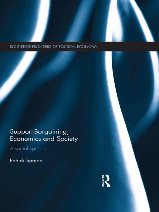 Support-Bargaining, Economics and Society by Patrick Spread