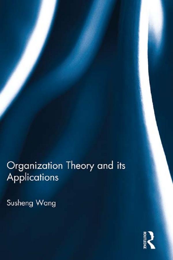 Organization Theory and its Applications by Susheng Wang