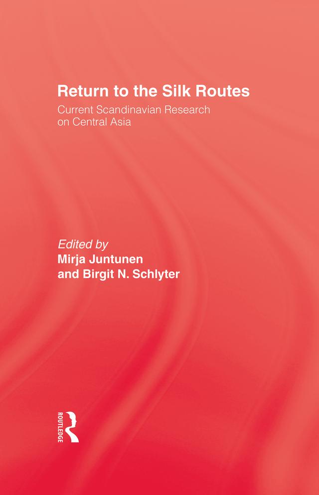 Return To The Silk Routes by Birgit N. Schlyter, Mirja Juntunen