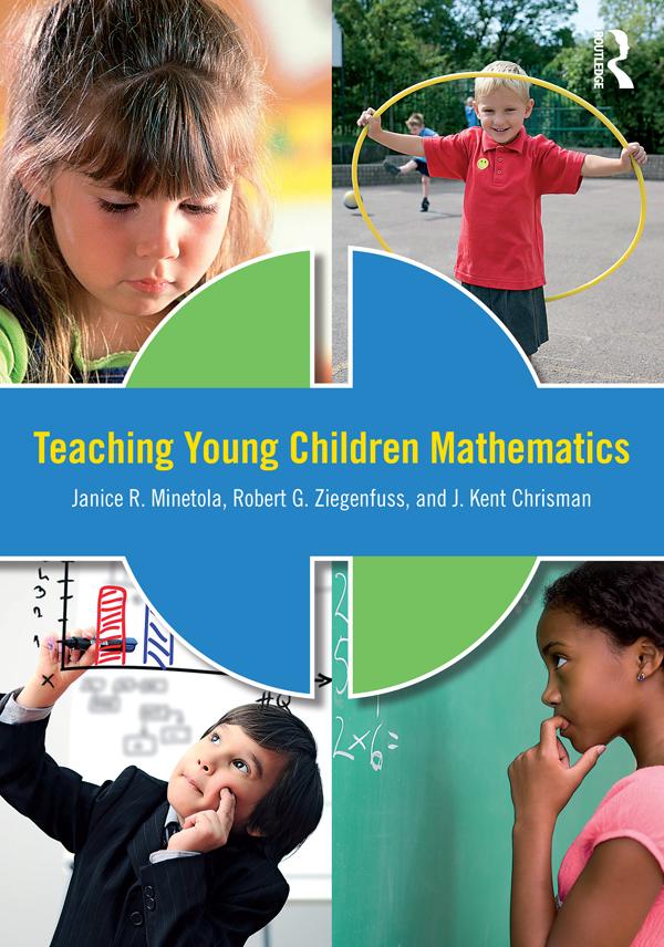 Teaching Young Children Mathematics by Janice Minetola, J. Kent Chrisman, Robert Ziegenfuss
