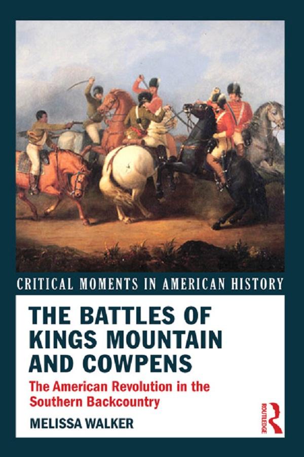 The Battles of Kings Mountain and Cowpens