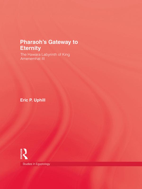 Pharoah'S Gateway To Eternity by Eric P. Uphill