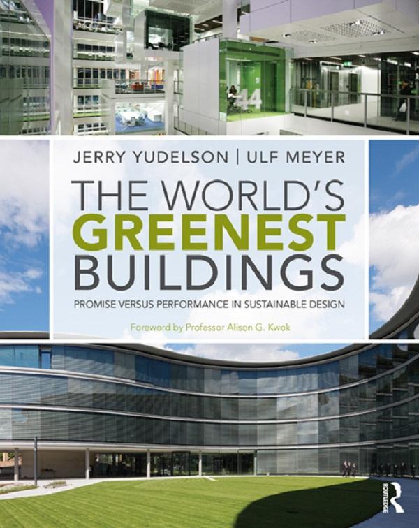 The World's Greenest Buildings by Jerry Yudelson, Ulf Meyer