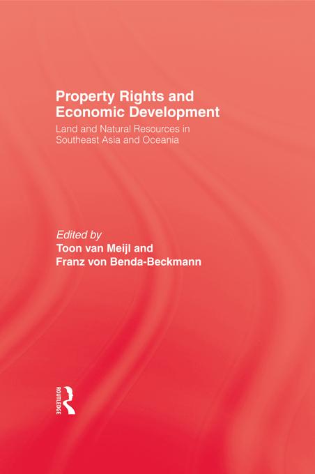 Property Rights and Economic Development by Franz von Benda-Beckham, Toon van Meijl