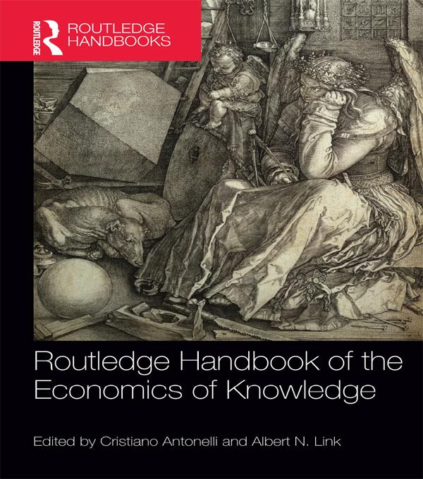 Routledge Handbook of the Economics of Knowledge by Albert Link, Cristiano Antonelli