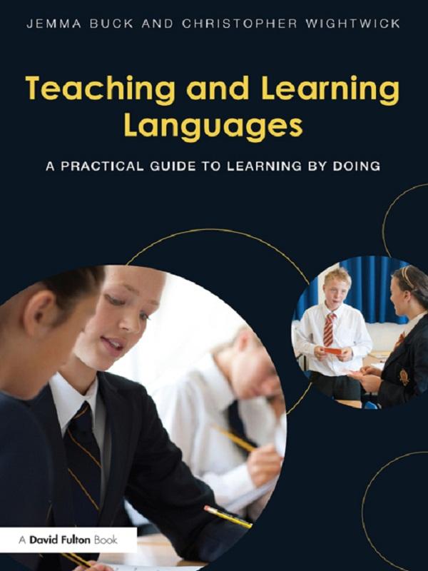 Teaching and Learning Languages by Christopher Wightwick, Jemma Buck