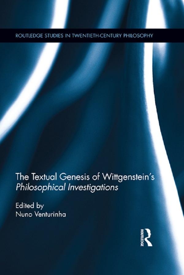 The Textual Genesis of Wittgenstein's Philosophical Investigations by Nuno Venturinha