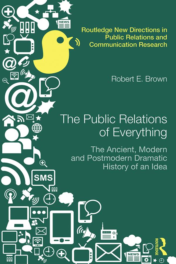 The Public Relations of Everything by Robert E. Brown