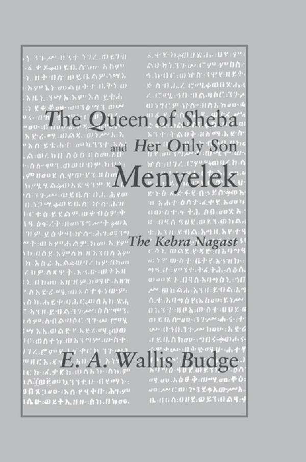 The Queen of Sheba and her only Son Menyelek by E.A. Wallis Budge