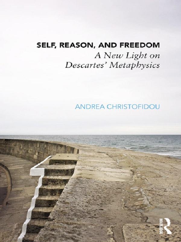 Self, Reason, and Freedom by Andrea Christofidou