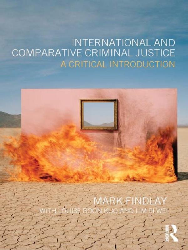 International and Comparative Criminal Justice by Mark Findlay