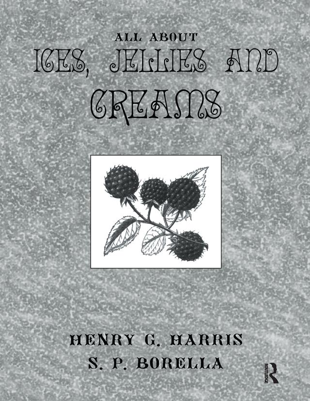 About Ices Jellies & Creams by Henry G. Harris, S.P. Borella