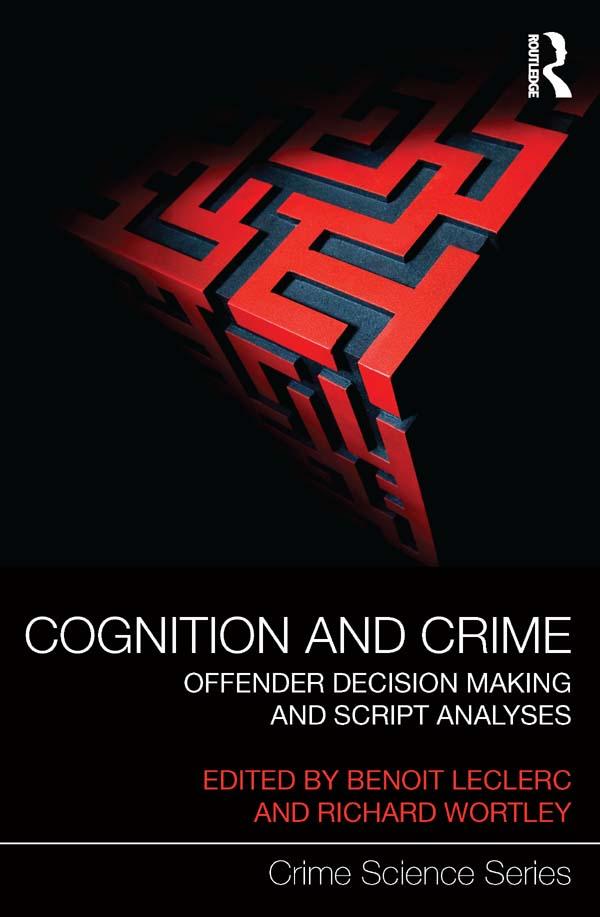 Cognition and Crime by Benoit Leclerc, Richard Wortley