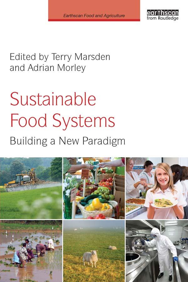 Sustainable Food Systems by Adrian Morley, Terry Marsden