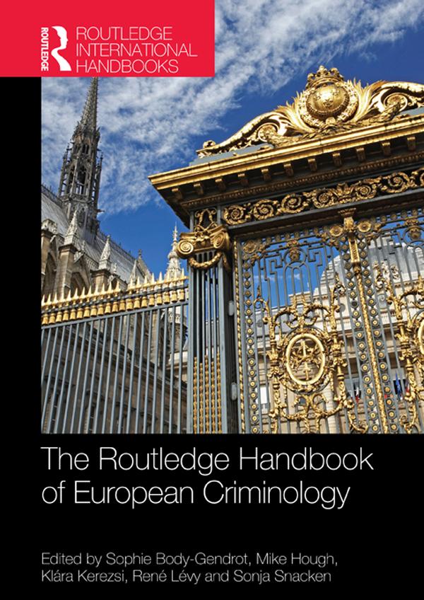 The Routledge Handbook of European Criminology by Klara Kerezsi, Mike Hough, René Lévy, Sonja Snacken, Sophie Body-Gendrot
