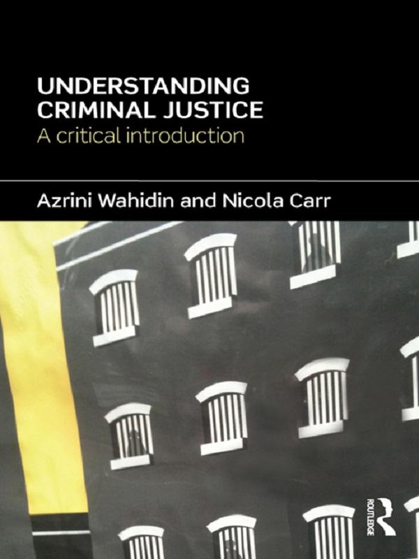 Understanding Criminal Justice by Azrini Wahidin, Nicola Carr