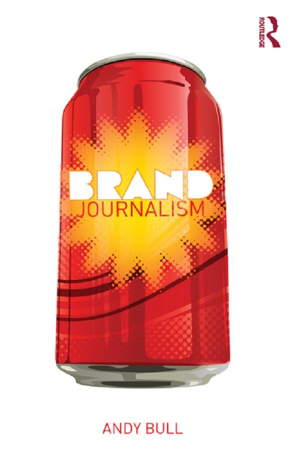 Brand Journalism by Andy Bull