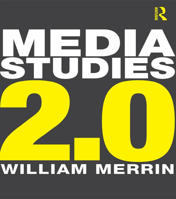 Media Studies 2.0 by William Merrin