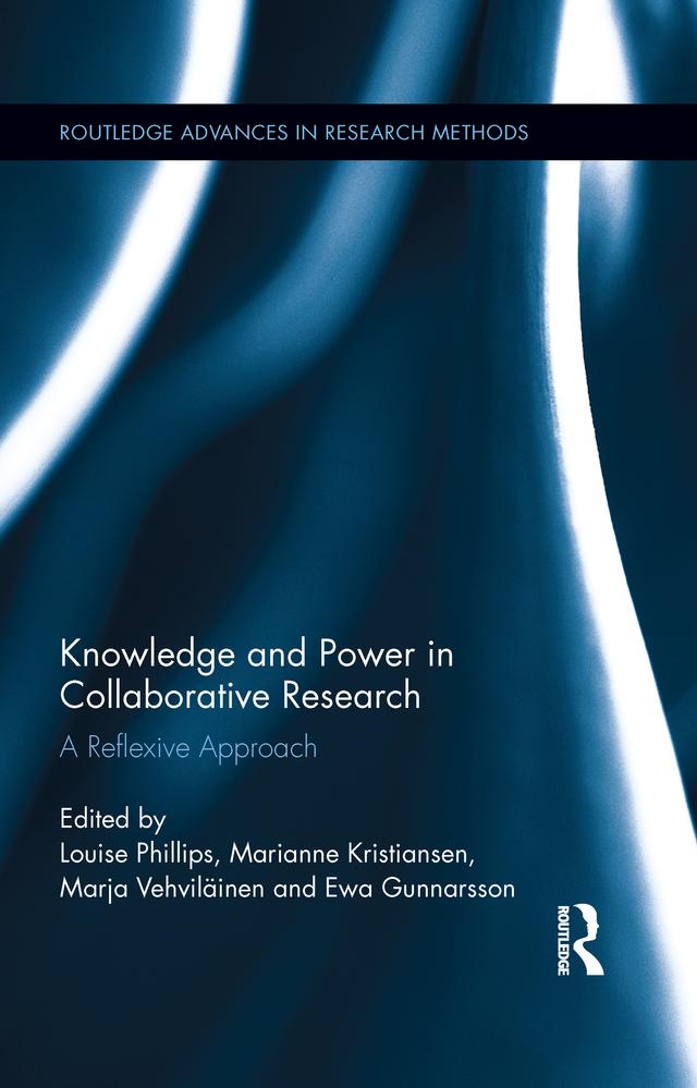 Knowledge and Power in Collaborative Research by Ewa Gunnarsson, Louise Phillips, Marianne Kristiansen, Marja Vehviläinen