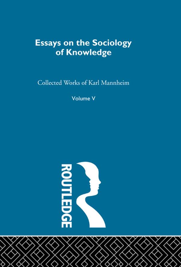Essays on the Sociology of Knowledge by Karl Mannheim