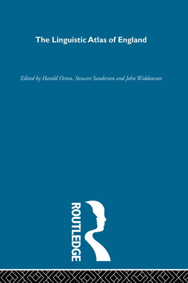 The Linguistic Atlas of England by Harold Orton, John Widdowson, Stewart Sanderson