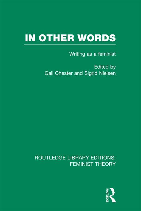 In Other Words (RLE Feminist Theory) by Gail Chester, Sigrid Nielsen
