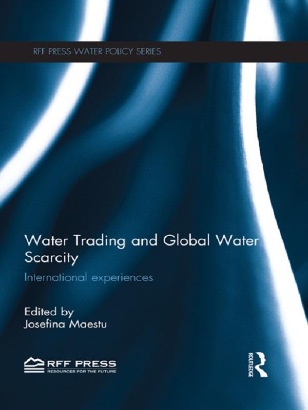 Water Trading and Global Water Scarcity by Josefina Maestu