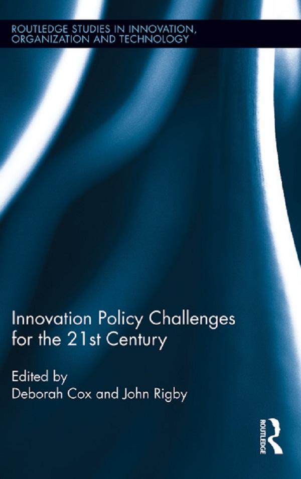 Innovation Policy Challenges for the 21st Century by Deborah Cox, John Rigby