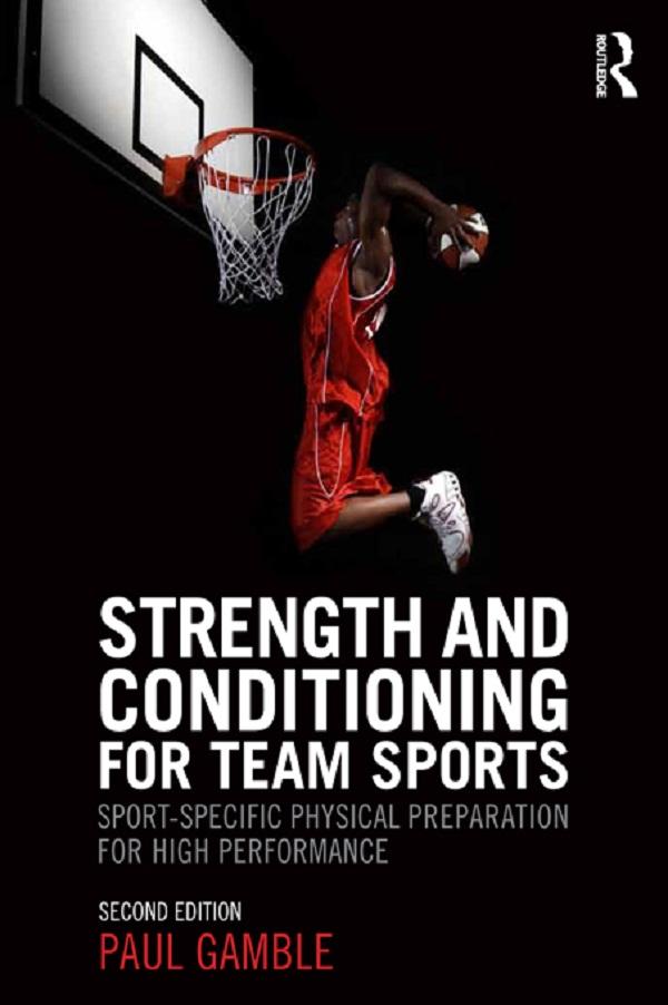 Strength and Conditioning for Team Sports by Paul Gamble