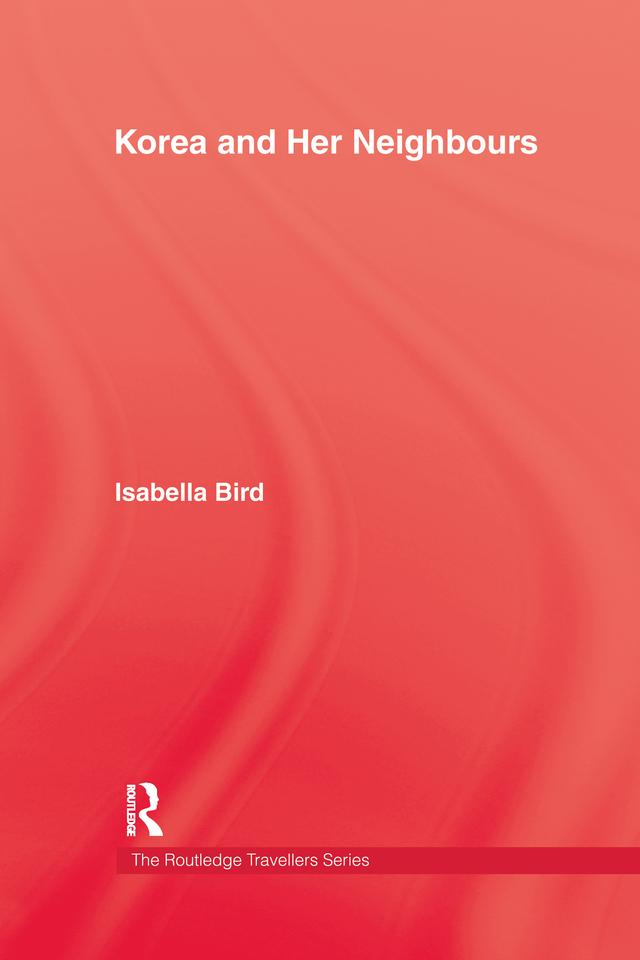 Korea and Her Neighbours by Isabella Bird