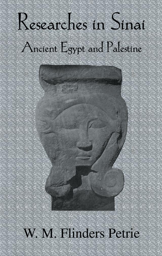 Researches In Sinai by W. M. Flinders Petrie