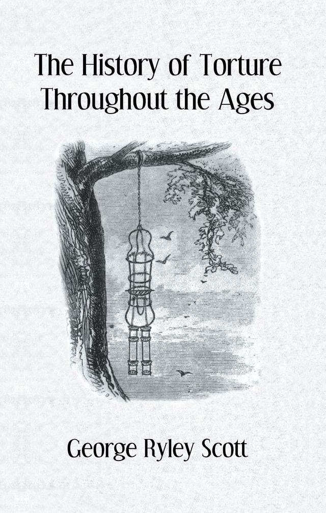 The History Of Torture by George Ryley Scott