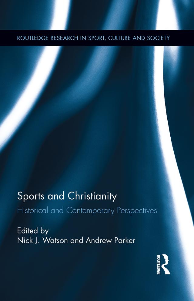 Sports and Christianity by Andrew Parker, Nick J. Watson