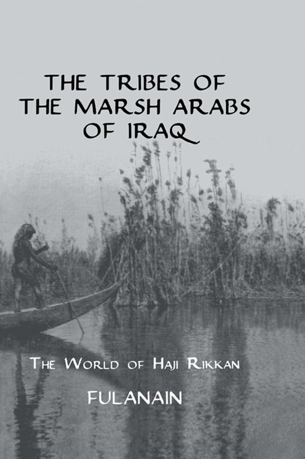 The Tribes Of The Marsh Arabs of Iraq