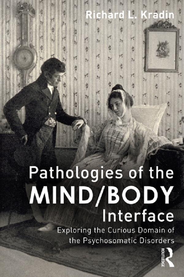 Pathologies of the Mind/Body Interface by Richard L. Kradin