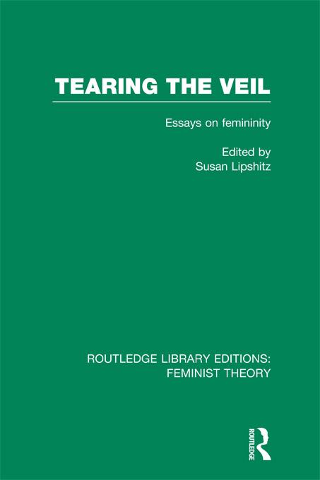 Tearing the Veil (RLE Feminist Theory) by Susan Lipschitz