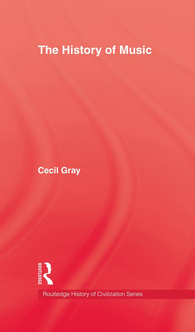 History Of Music by Cecil Gray