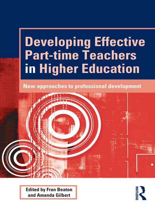 Developing Effective Part-time Teachers in Higher Education by Amanda Gilbert, Fran Beaton