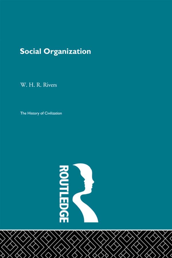 Social Organization by W.H.R. Rivers, W.J. Perry