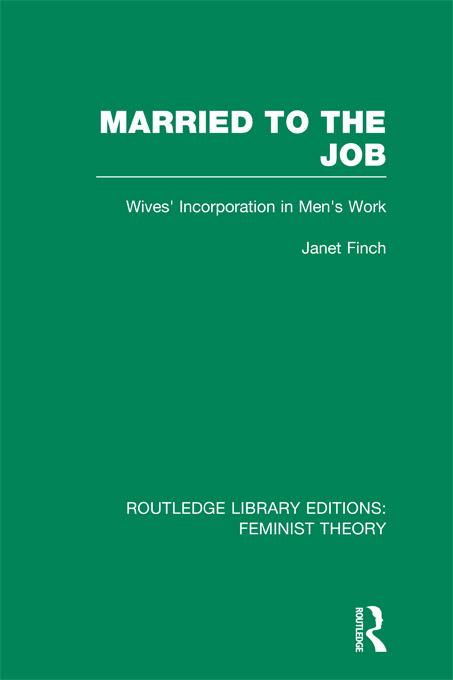 Married to the Job (RLE Feminist Theory) by Janet Finch